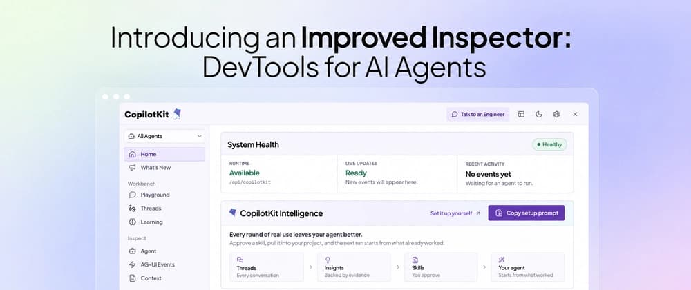 New and improved Inspector: DevTools for AI Agents, now with Automatic Learning
