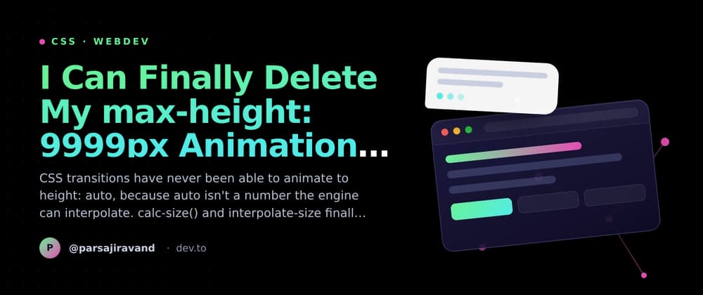 I Can Finally Delete My max-height: 9999px Animation Hack