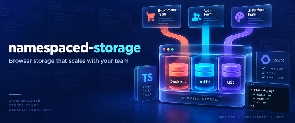 Browser Storage Doesn't Scale with Your Team. So I Built namespaced-storage