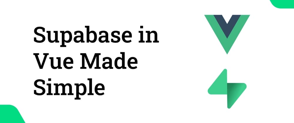Supabase in Vue Made Simple