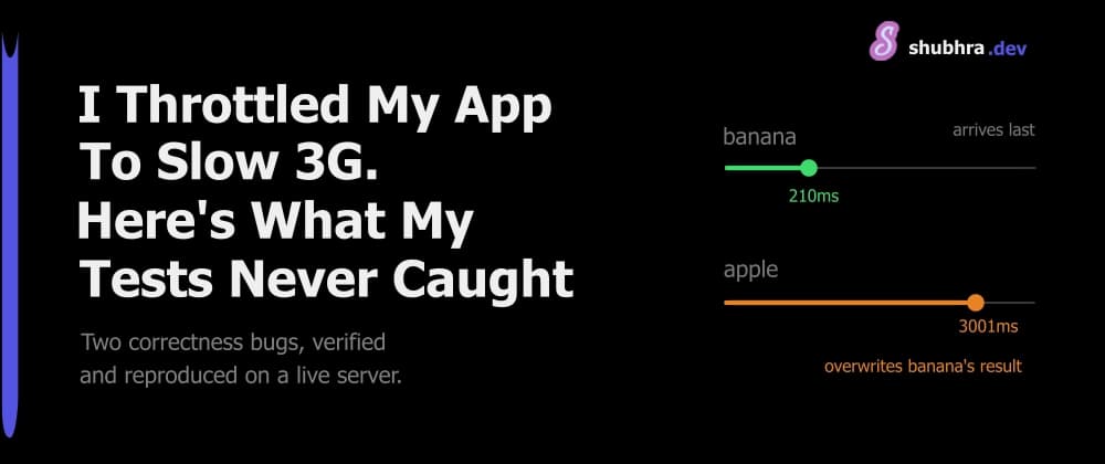I Throttled My App to Slow 3G. Here's What My Tests Never Caught