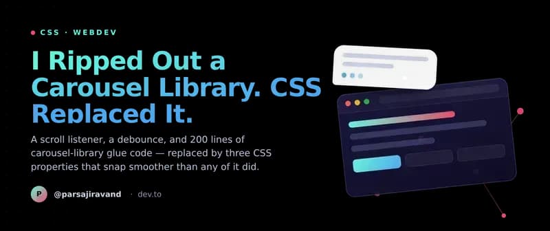 I Ripped Out a Carousel Library. CSS Replaced It.