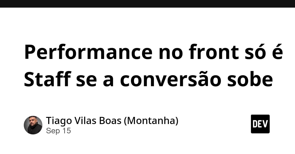 Performance no front só é Staff se a conversão sobe