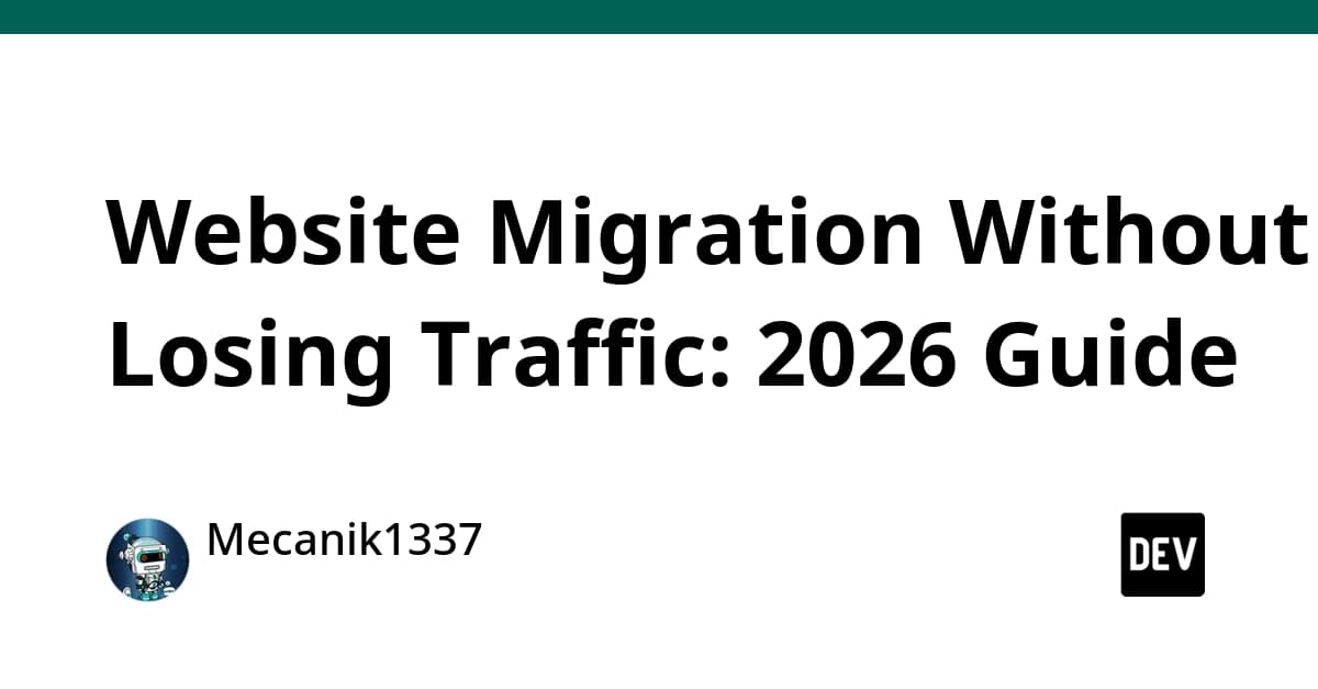Website Migration Without Losing Traffic: 2026 Guide