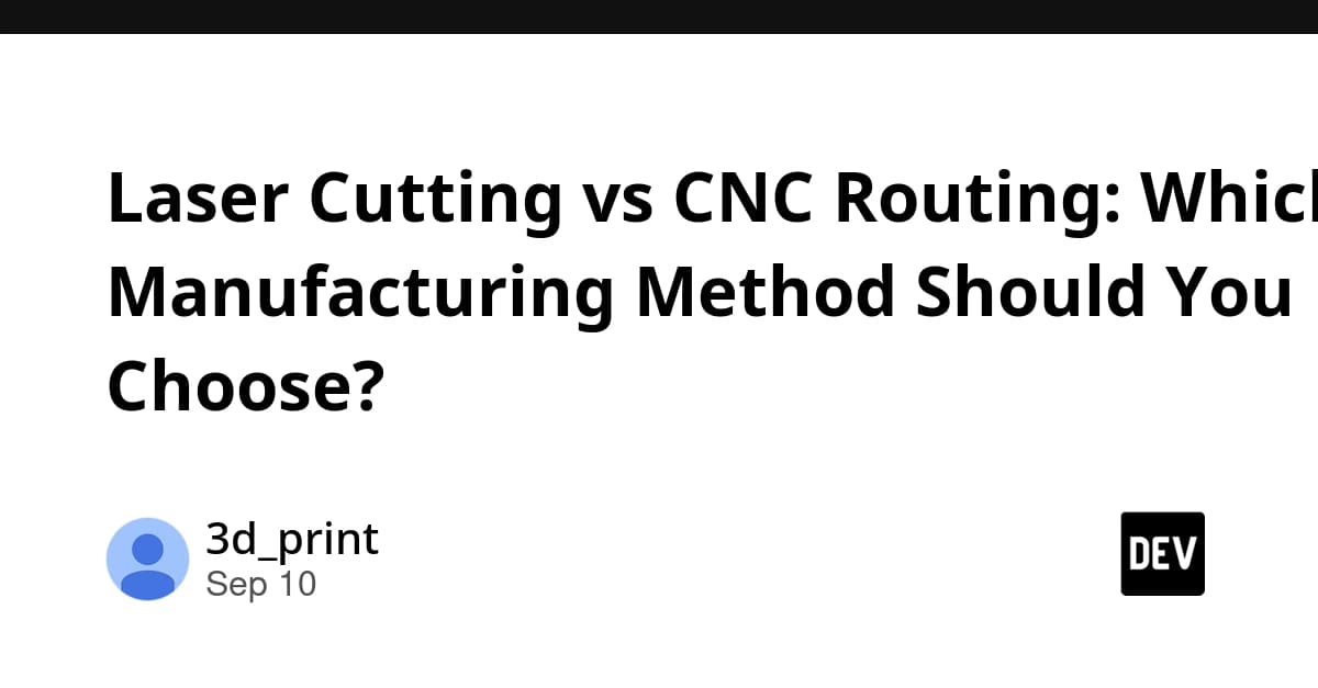 Laser Cutting vs CNC Routing: Which Manufacturing Method Should You Choose?