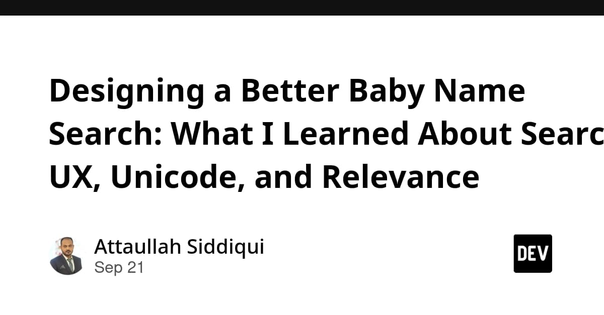 Designing a Better Baby Name Search: What I Learned About Search UX, Unicode, and Relevance