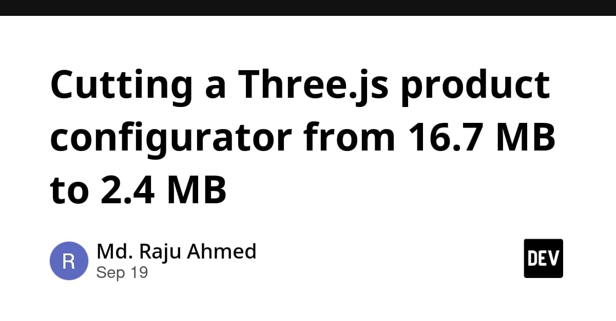Cutting a Three.js product configurator from 16.7 MB to 2.4 MB