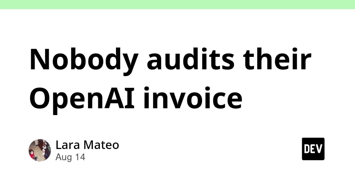 Nobody audits their OpenAI invoice