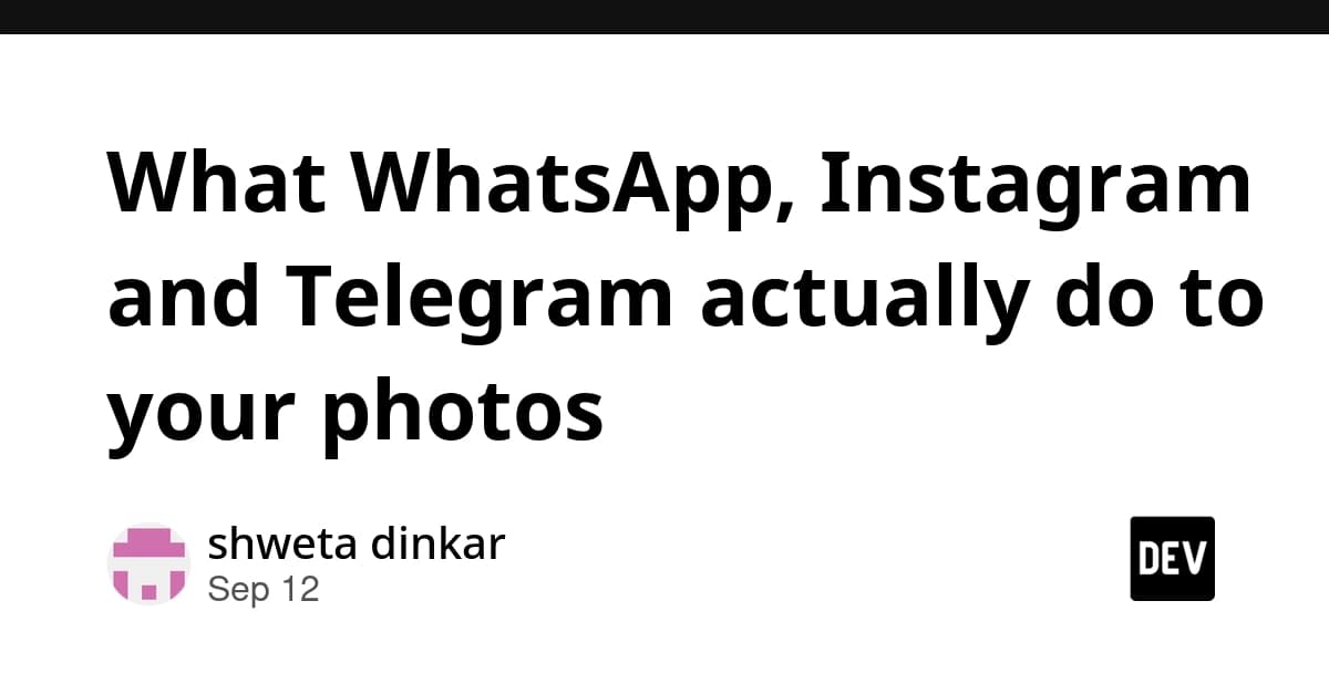 What WhatsApp, Instagram and Telegram actually do to your photos