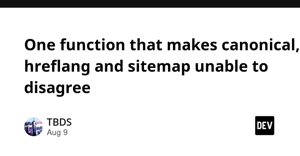 One function that makes canonical, hreflang and sitemap unable to disagree