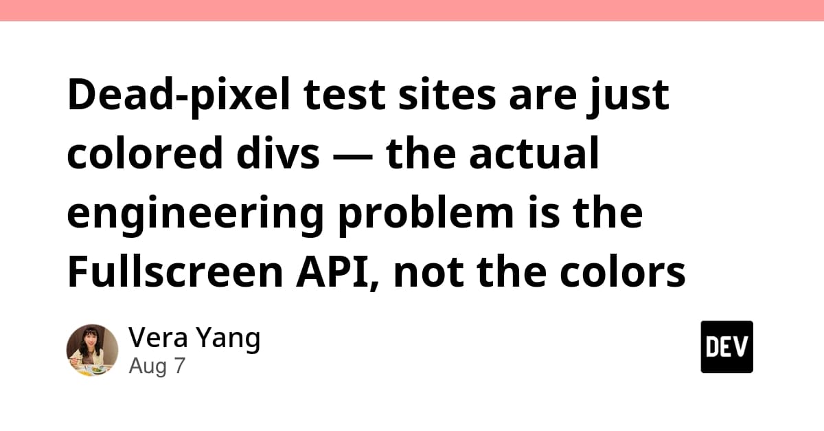 Dead-pixel test sites are just colored divs — the actual engineering problem is the Fullscreen API, not the colors