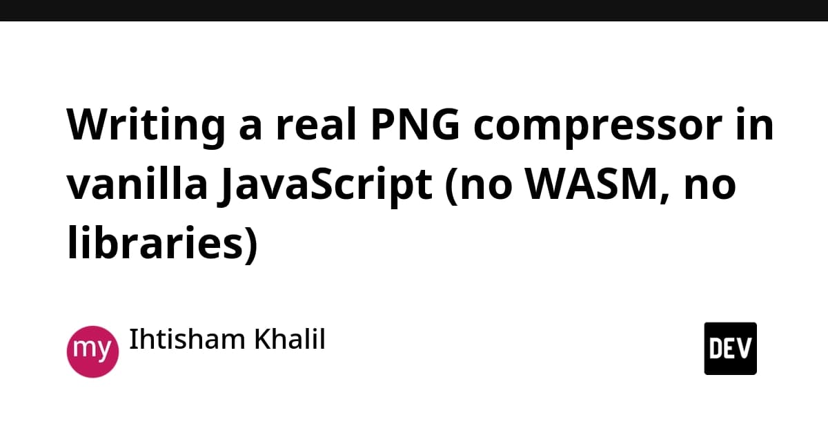 Writing a real PNG compressor in vanilla JavaScript (no WASM, no libraries)
