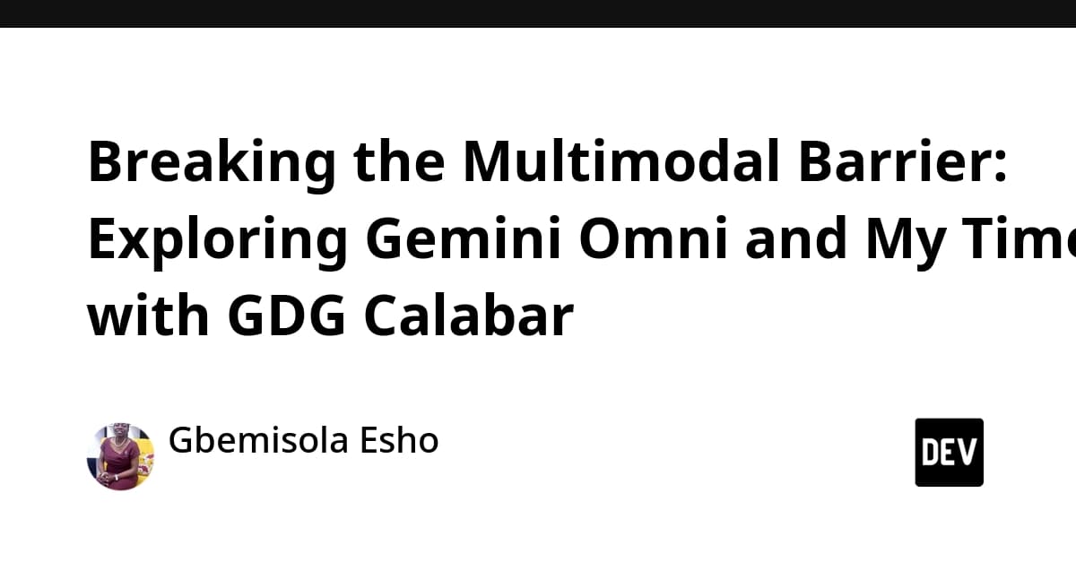 Breaking the Multimodal Barrier: Exploring Gemini Omni and My Time with GDG Calabar