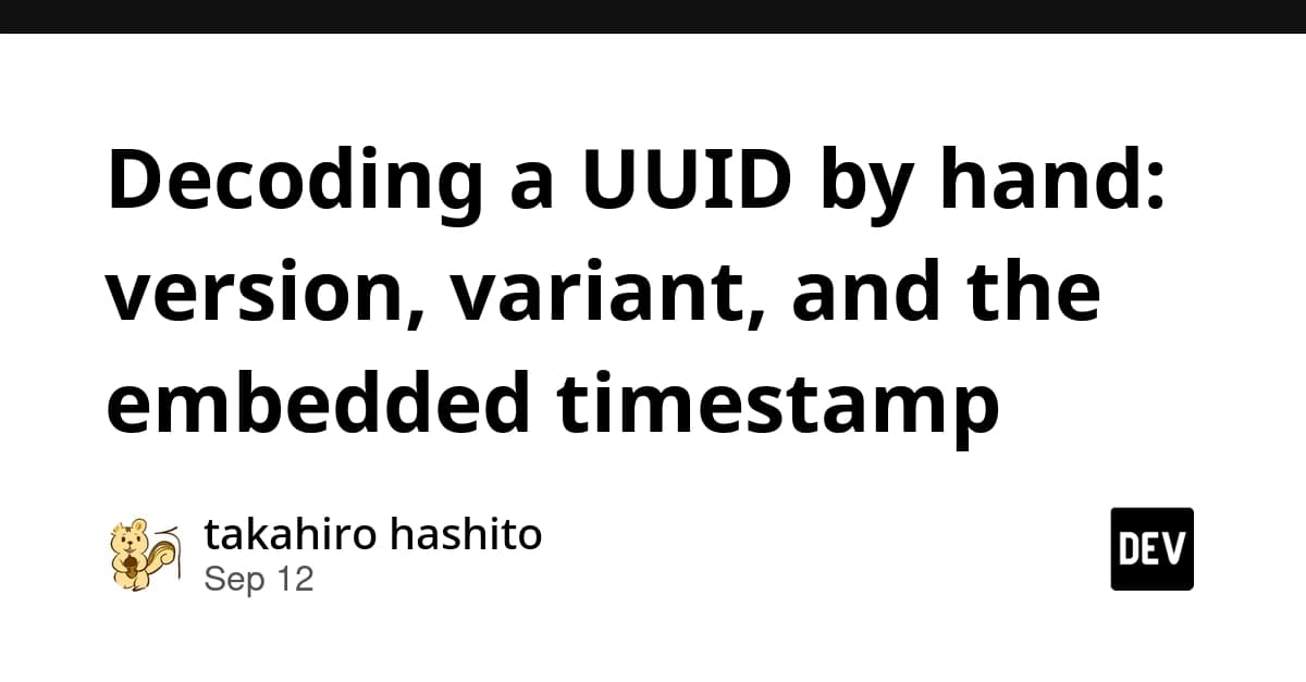 Decoding a UUID by hand: version, variant, and the embedded timestamp