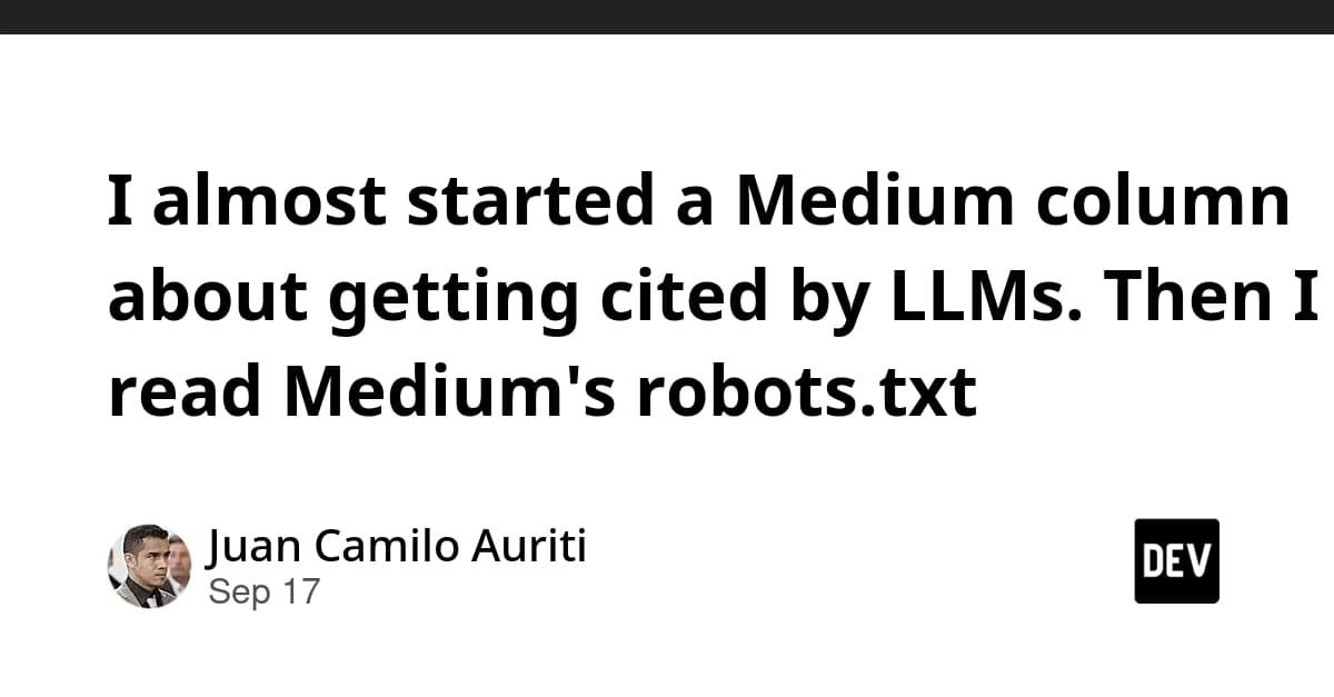 I almost started a Medium column about getting cited by LLMs. Then I read Medium's robots.txt