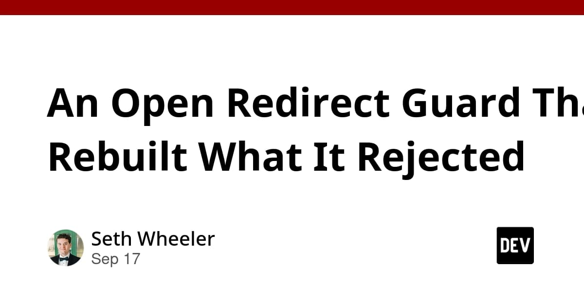 An Open Redirect Guard That Rebuilt What It Rejected