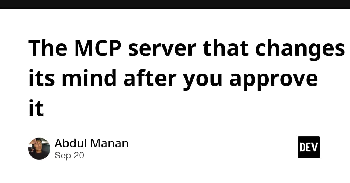 The MCP server that changes its mind after you approve it