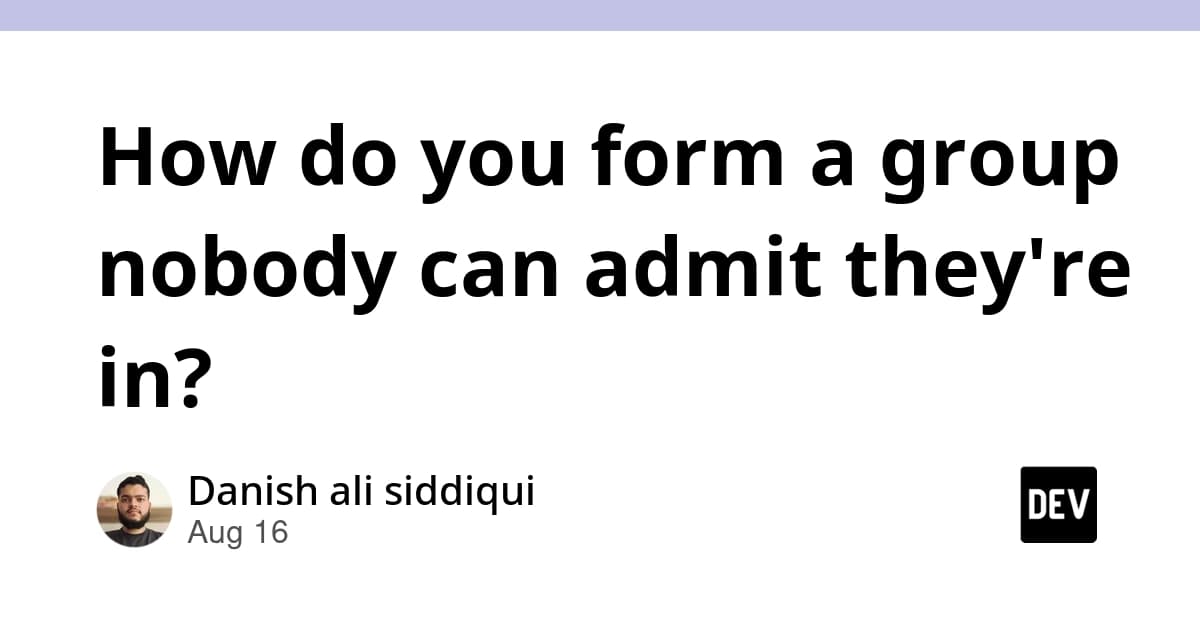 How do you form a group nobody can admit they're in?