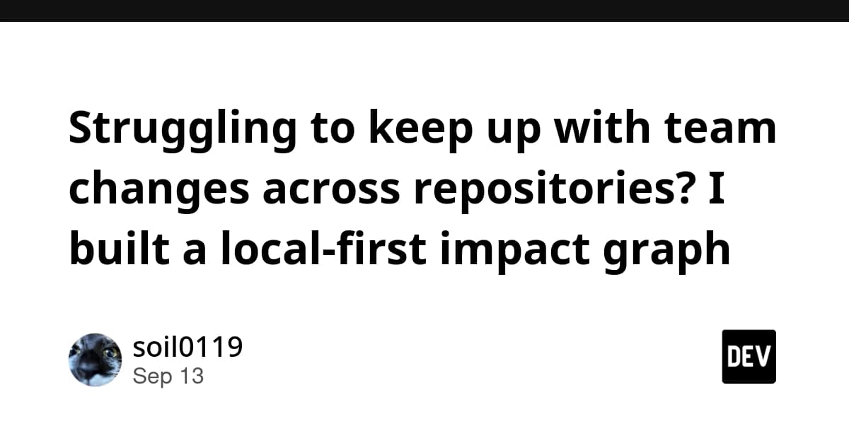 Struggling to keep up with team changes across repositories? I built a local-first impact graph
