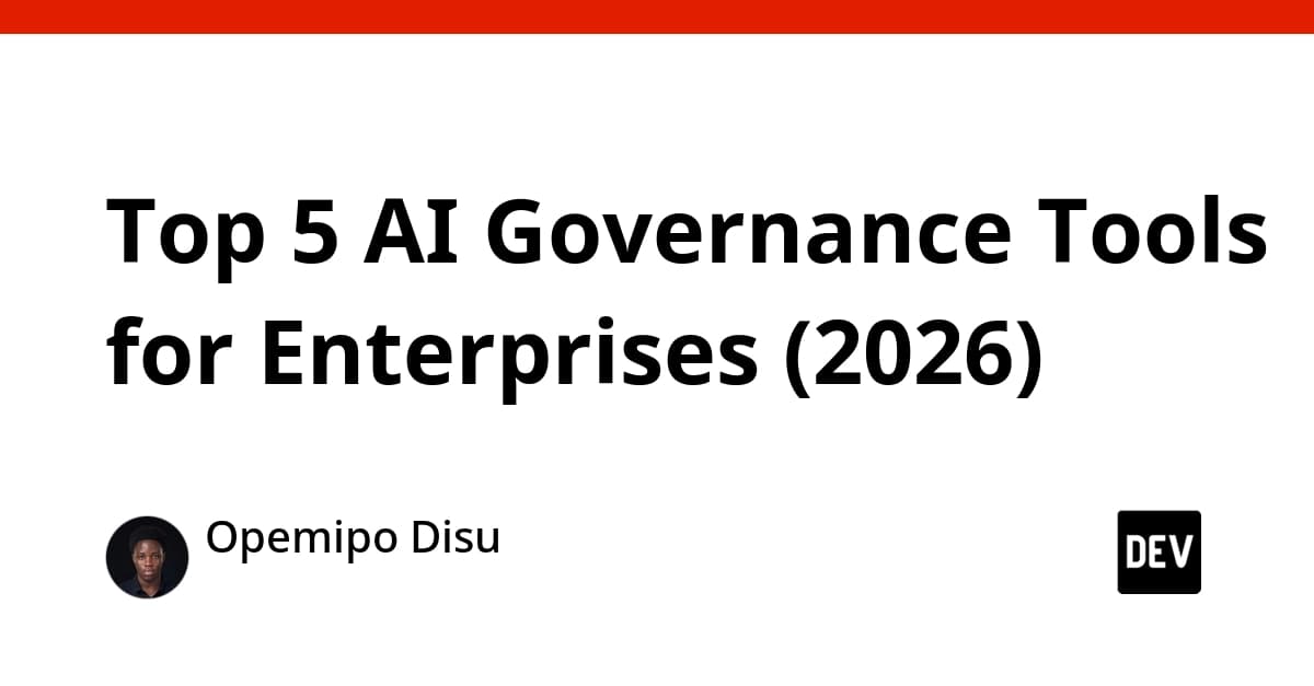 Top 5 AI Governance Tools for Enterprises (2026)
